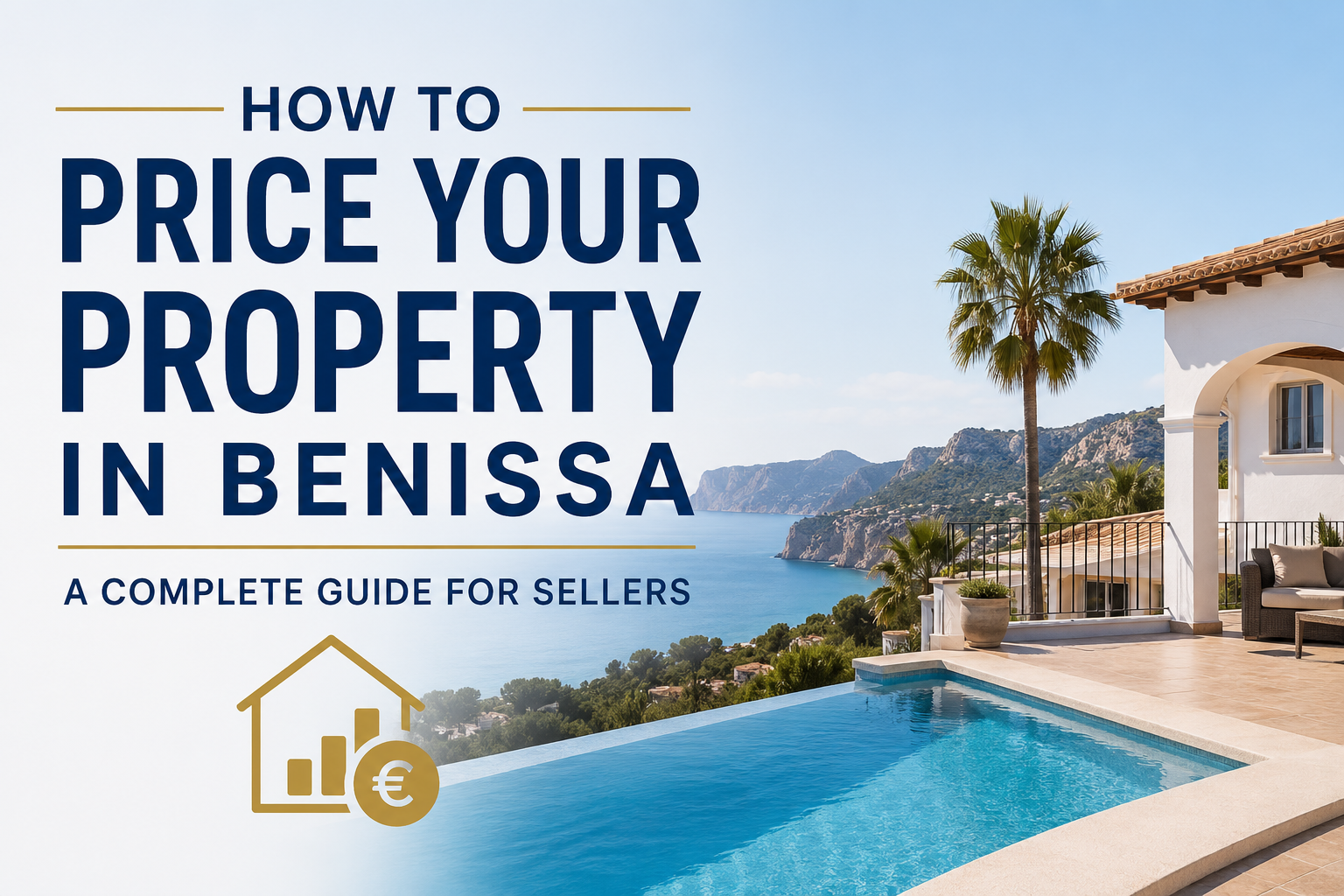 Property Pricing Strategy in Benissa: How to Price Your Home for a Faster and More Profitable Sale