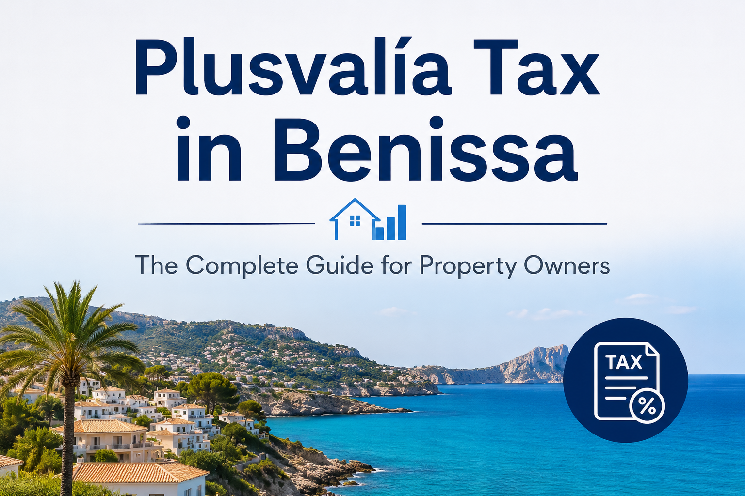 Plusvalía-Steuer in Benissa, Spanien: Der vollständige Leitfaden für Immobilienverkäufer